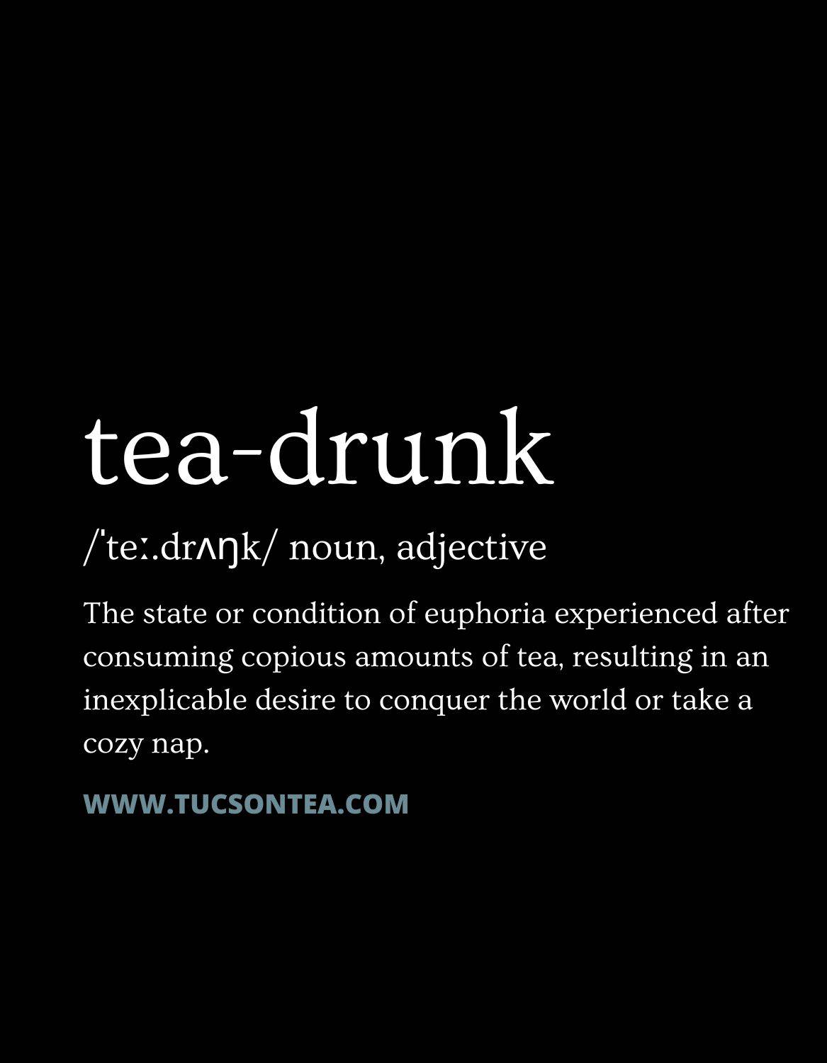 Tucson Tea's tea inspired t-shirt - Tea Drunk definition graphic