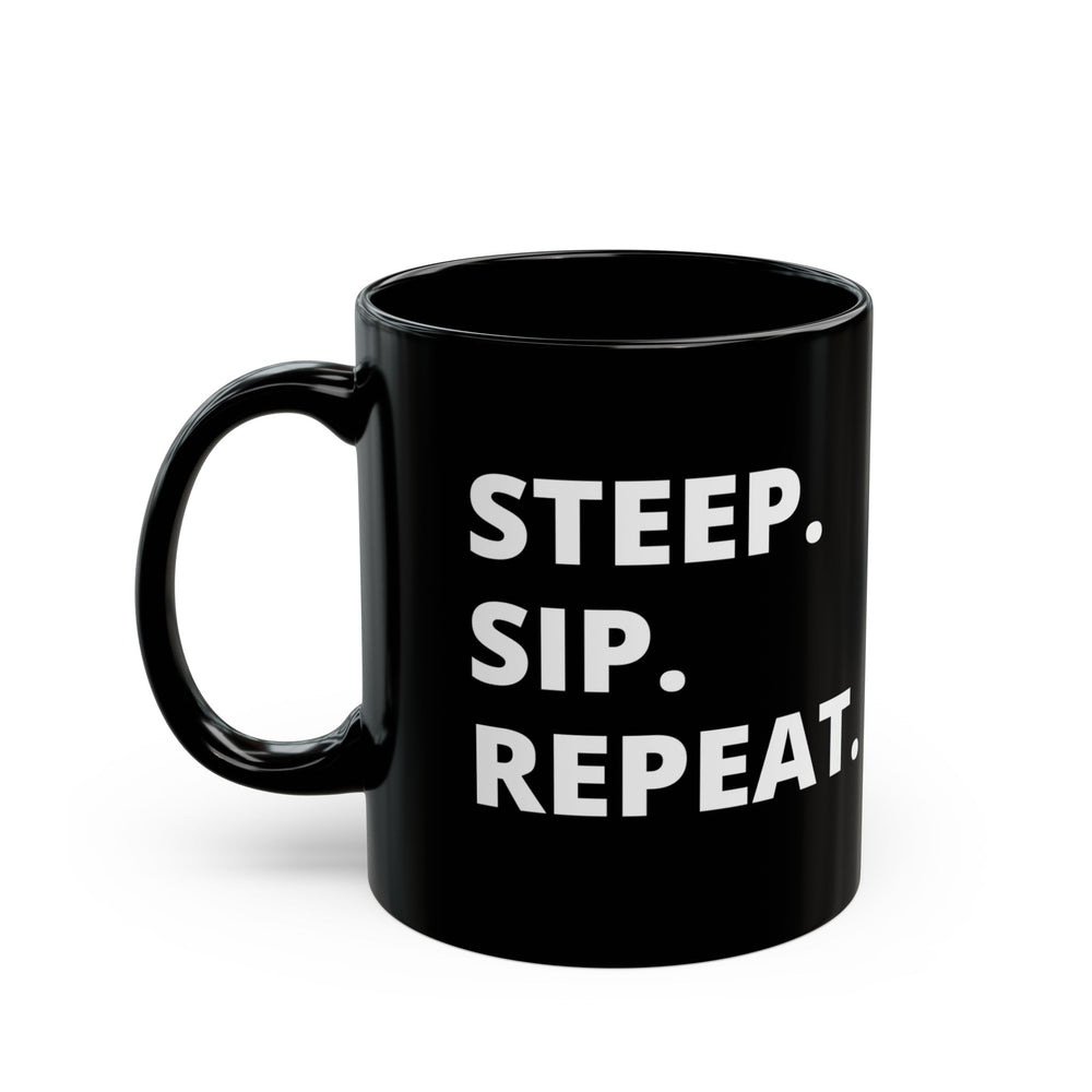 
                      
                        Steep. Sip. Repeat. black tea mug (11 oz)
                      
                    