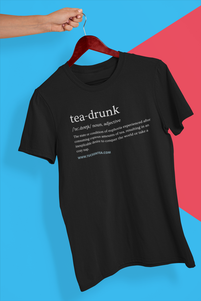 
                  
                    Tucson Tea's tea inspired t-shirt - Tea Drunk Definition
                  
                